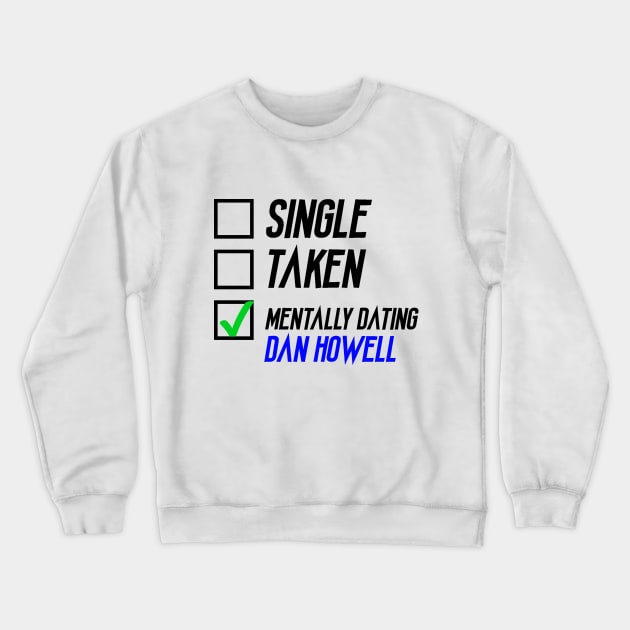 Mentally Dating Dan Howell Crewneck Sweatshirt by AlienClownThings